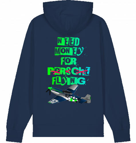 Aviation Flugzeug Hoodie Need money for flying Mustang P-51 French Navy für Piloten, Crews, Kinder & Planespotter made by SUPERSONIC aero 4U