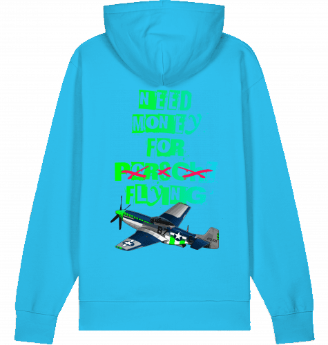 Aviation Flugzeug Hoodie Need money for flying Mustang P-51 Aqua Blue für Piloten, Crews, Kinder & Planespotter made by SUPERSONIC aero 4U