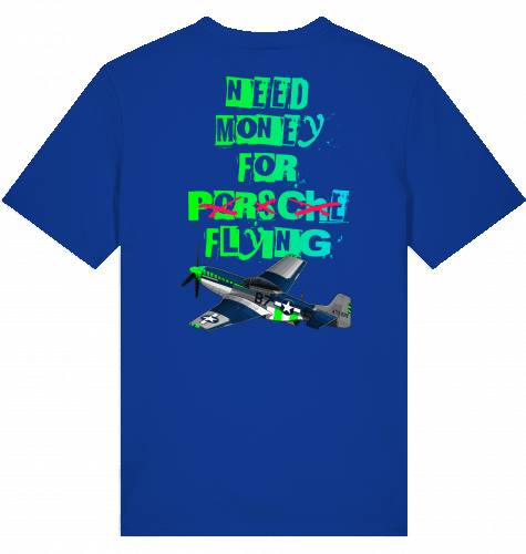 Aviation T-Shirt "Need money for flying" Mustang P-51 Flugzeug Worker Blue für Piloten, Crews, Kinder & Planespotter made by SUPERSONIC aero 4U